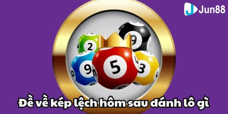 kép lệch trong lô đề Một số cách chơi kép lệch trong lô đề hiệu quả nhất