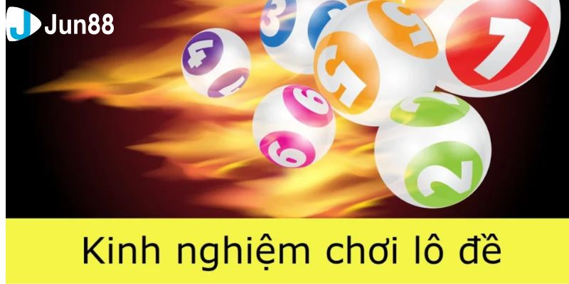 kinh nghiệm đánh lô đề Những kinh nghiệm đánh lô đề chuẩn từ các chuyên gia số học